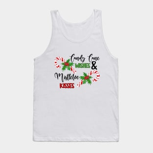 Candy lane wishes and mistletoe kisses Tank Top